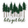 Let's Get Lost Pine Trees Forest Adventure Camping Sticker