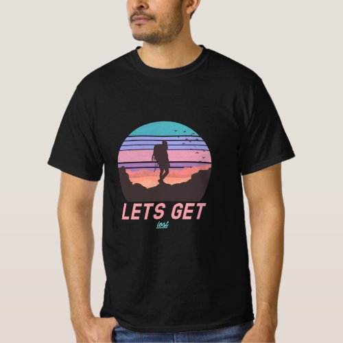 Lets get lost T_shirt