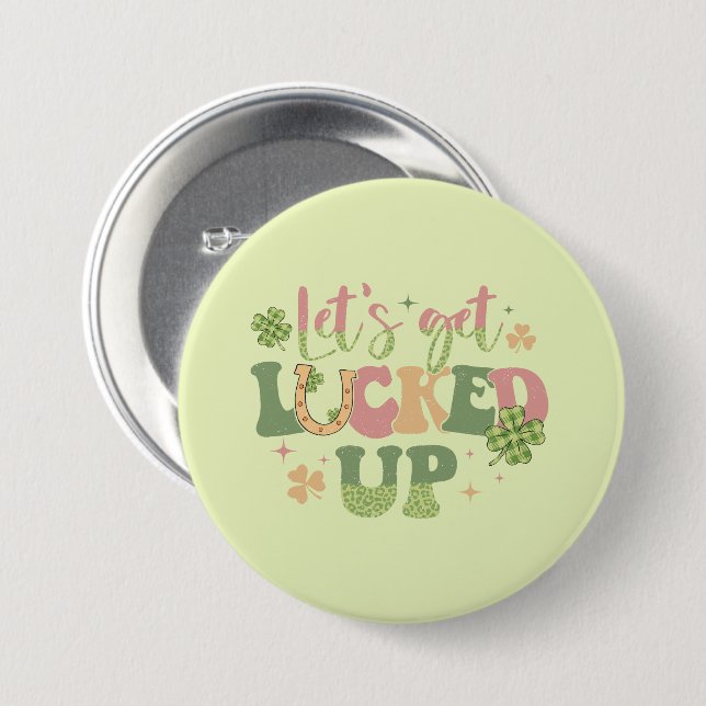 Let's Get Lucked Up Button (Front & Back)