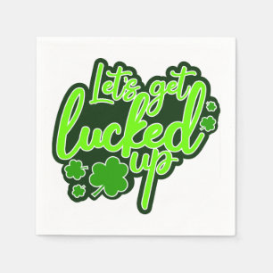 Let's Get Lucked Up funny St. Patrick's Day Napkins