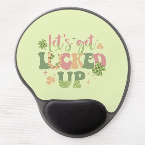 Lets Get Lucked Up Gel Mouse Pad