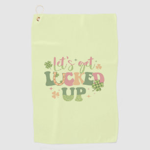 Let's Get Lucked Up Golf Towel