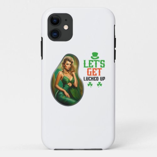 Lets Get Lucked Up _ Green Beer and Cheer iPhone 11 Case