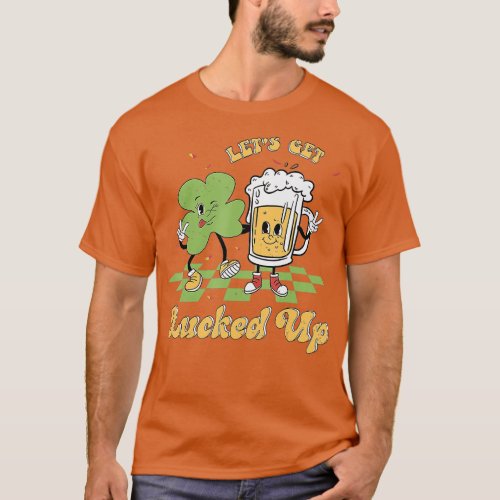 Lets Get Lucked Up Happy St Patricks Day Shamrock  T_Shirt