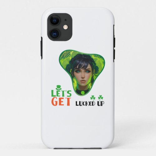 Lets Get Lucked Up _ Irish Step Dancing iPhone 11 Case