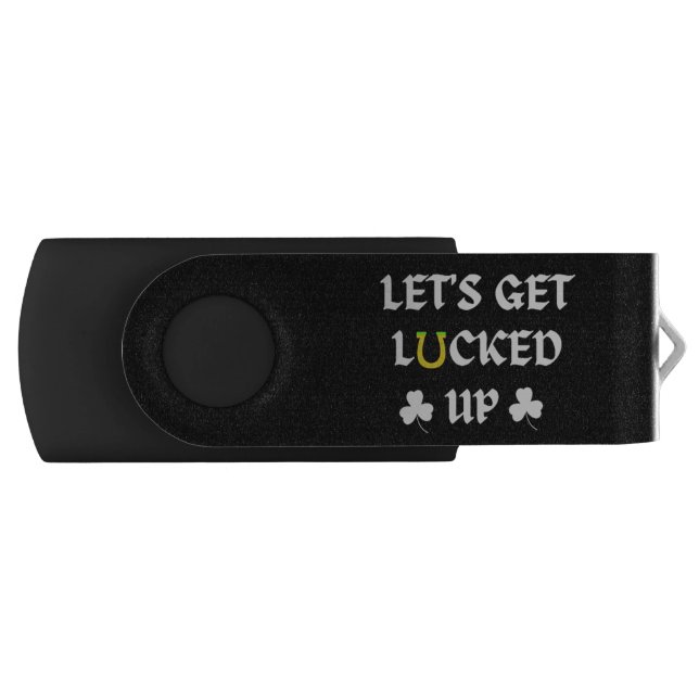 Let's Get Lucked Up St. Patrick's Day Flash Drive (Front)