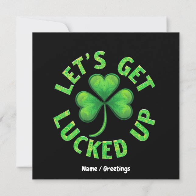 Let's Get Lucked Up St. Patrick's Day  Funny  Invitation (Front)