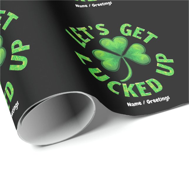 Let's Get Lucked Up St. Patrick's Day  Funny  Wrapping Paper (Roll Corner)
