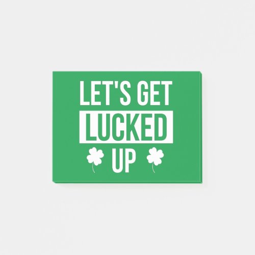 Lets Get Lucked Up St Patricks Day Post_it Notes