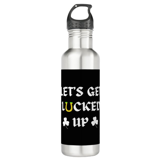 Let's Get Lucked Up St. Patrick's Day Stainless Steel Water Bottle (Front)