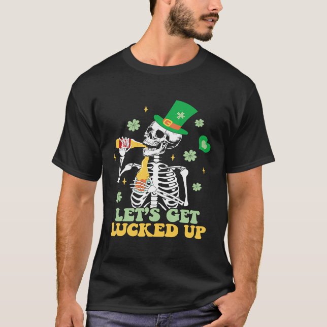Let's Get Lucked Up  St Patrick's Skeleton Beer T-Shirt (Front)