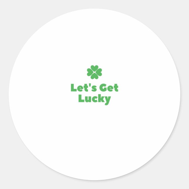 Let's get lucky classic round sticker (Front)