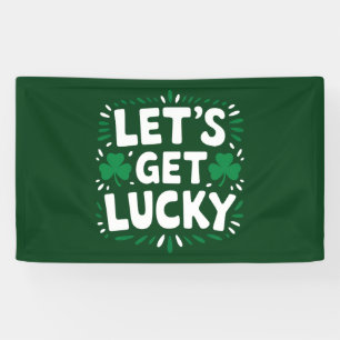 Let's Get Lucky Shamrock Funny St Patrick's Day Banner