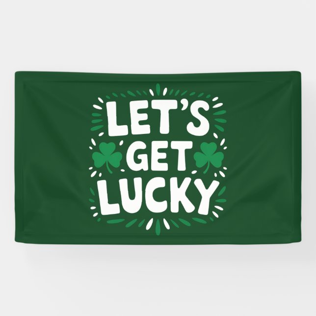 Let's Get Lucky Shamrock Funny St Patrick's Day Banner (Horizontal)