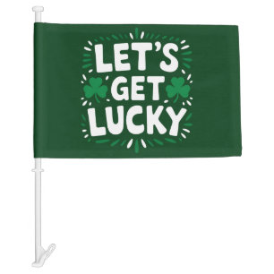 Let's Get Lucky Shamrock Funny St Patrick's Day Car Flag