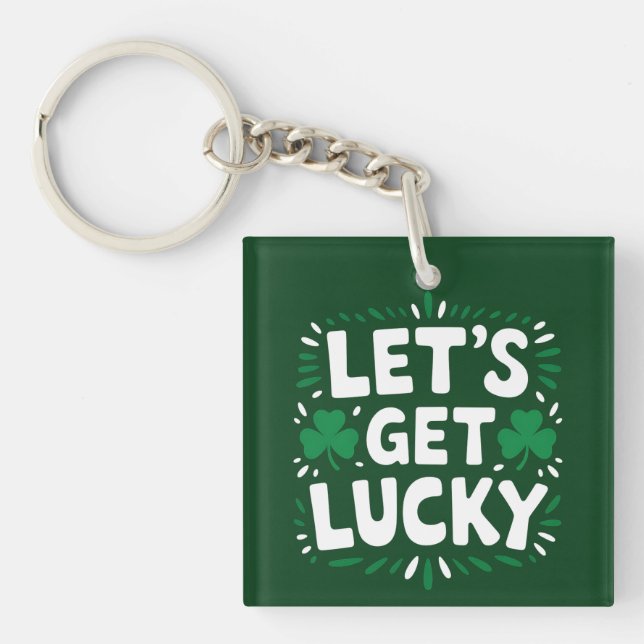 Let's Get Lucky Shamrock Funny St Patrick's Day Keychain (Front)