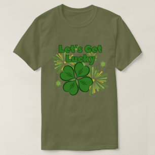 Let's Get Lucky T-Shirt