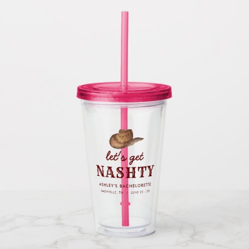  Lets Get Nashty Nashville Bachelorette Weekend Acrylic Tumbler