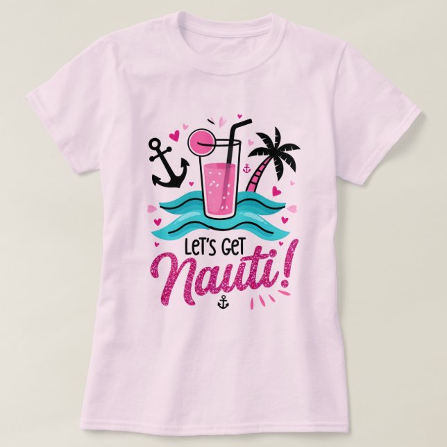 ✨ Let's Get Nauti! Bachelorette Cruise Shirt (Design Front)