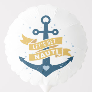 Let's Get Nauti - Bachelorette Party Balloon
