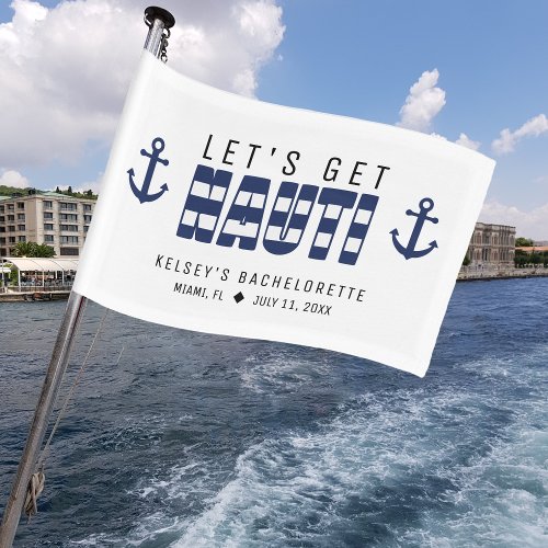 Lets Get Nauti Bachelorette Party Boat Car Flag