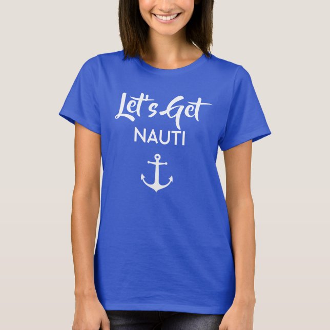 Let's Get Nauti Bridesmaid Shirt (Front)