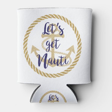 Let's Get Nauti Nautical Bachelorette Cruise Can Cooler