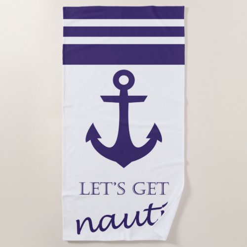Lets Get Nauti Navy Anchor Beach Towel