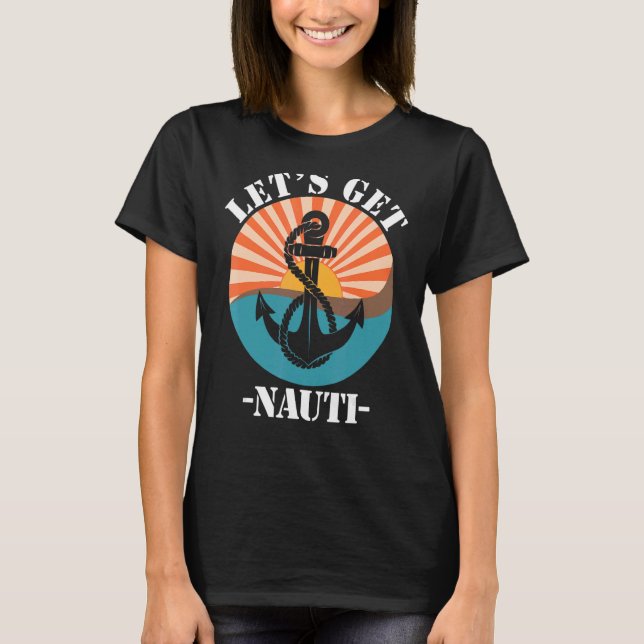 Let's Get Nauti T-Shirt (Front)