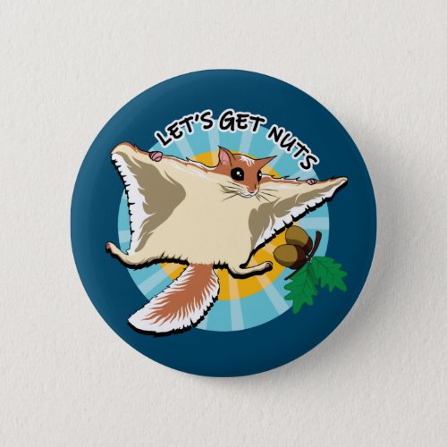 Lets Get Nuts _ Flying Squirrel Button