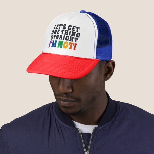 Lets Get One Thing Straight Im Not Fun Trucker Hat