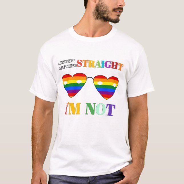 Let's get one thing straight i'm not T-Shirt (Front)