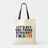 Let's Get One Thing Straight I'm Not Tote Bag (Back)
