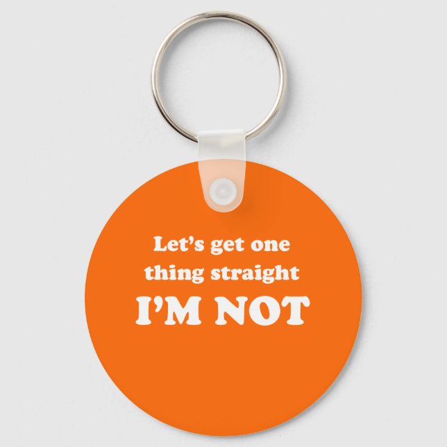 Lets get one thing straight keychain (Front)