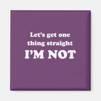 Lets get one thing straight magnet