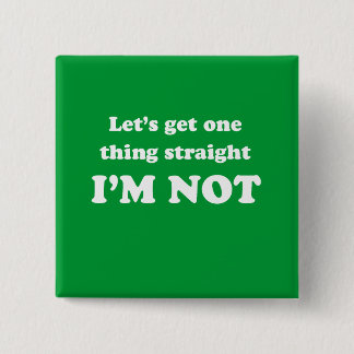 Lets get one thing straight pinback button