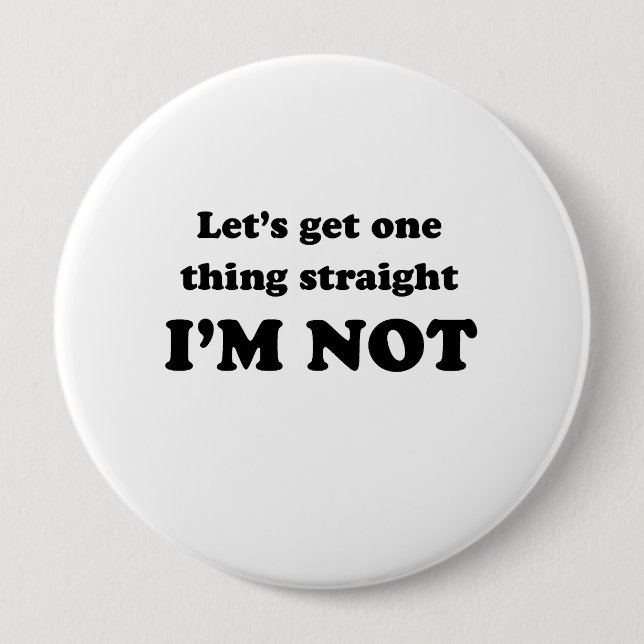 Lets get one thing straight pinback button (Front)