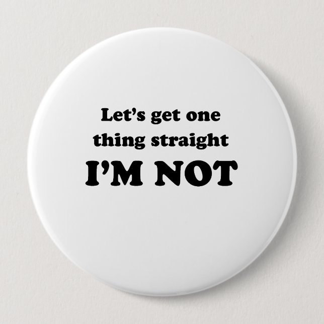 Lets get one thing straight pinback button (Front)