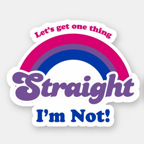 Lets get one thing straight sticker