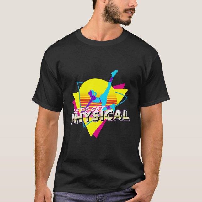 Let'S Get Physical Totally 80'S Workout Fitness Gy T-Shirt (Front)