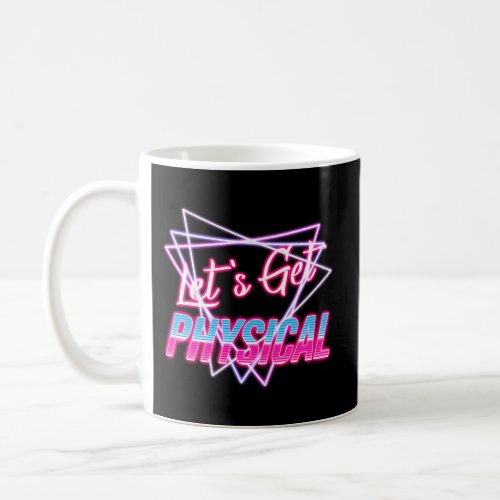 Lets Get Physical Workout Gym 80S Coffee Mug