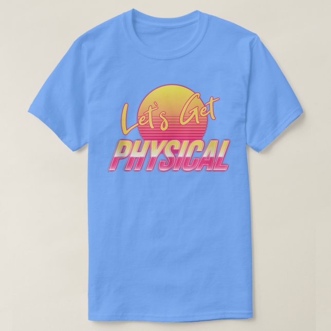 Lets Get Physical Workout Gym Tee 80'S Retro Vinta (Design Front)