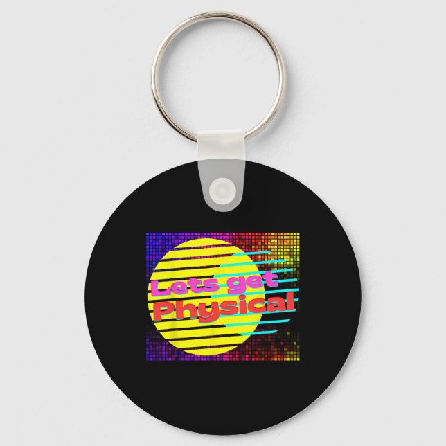 Lets Get Physical Workout Gym Tee Rad 80s  Keychain (Front)