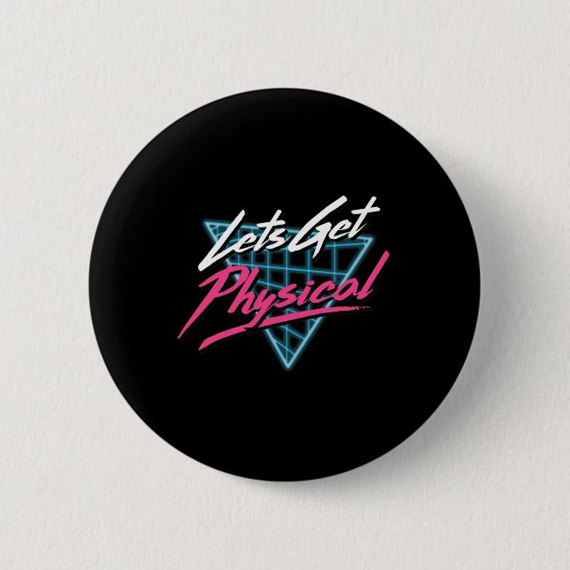 Lets Get Physical Workout Gym Tee Totally Rad Retr Button (Front)