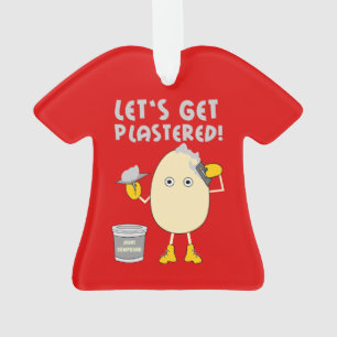 Let's Get Plastered Ornament