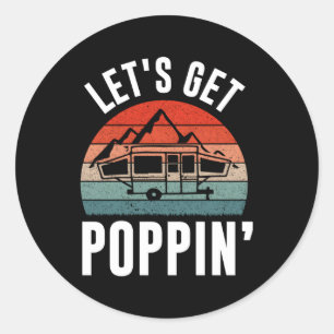 Let'S Get Pop' Camg Rv Pop Up Camper Classic Round Sticker