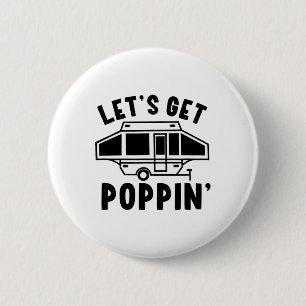 Let's Get Poppin Camping Pop Up Camper Rv Trailer Button