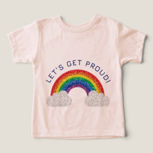 Let's Get Proud T-Shirt Toddler T-shirt