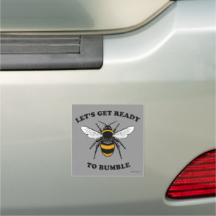 Let's Get Ready To Bumble Car Magnet
