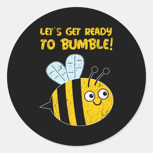 Let's Get Ready To Bumble! Cute Bee Pun Classic Round Sticker (Front)